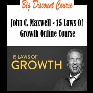 John C. Maxwell â€“ 15 Laws Of Growth Online Course