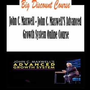 John C. Maxwell â€“ Advanced Growth System Online Course