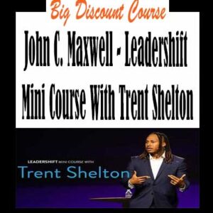 John C. Maxwell â€“ Leadershift Mini Course With Trent Shelton
