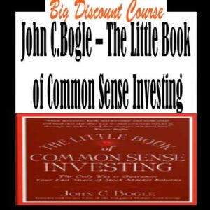 John C.Bogle â€“ The Little Book of Common Sense Investing