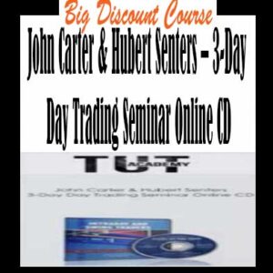 John Carter & Hubert Senters â€“ 3-Day Day Trading Seminar Online CD