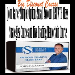 John Carter SimplerOptions Small Account GROWTH Class Live Trading Mentorship Course