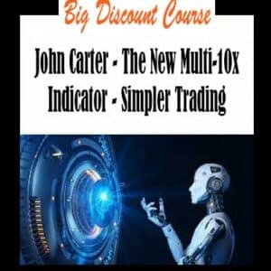 John Carter â€“ The New Multi-10x Indicator â€“ Simpler Trading