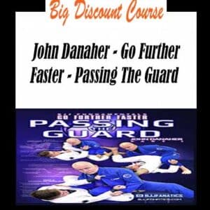 John Danaher â€“ Go Further Faster â€“ Passing The Guard