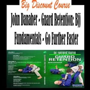 John Danaher â€“ Guard Retention: Bjj Fundamentals â€“ Go Further Faster