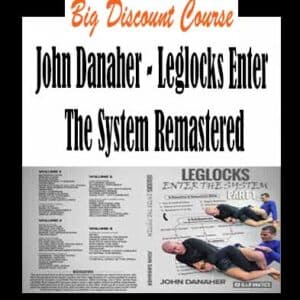 John Danaher â€“ Leglocks Enter The System Remastered
