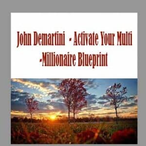 John Demartini  â€“ Activate Your Multi-Millionaire Blueprint