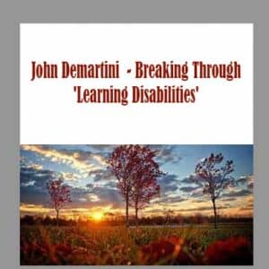 John Demartini  â€“ Breaking Through â€˜Learning Disabilitiesâ€™