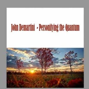 John Demartini  â€“ Personifying the Quantum
