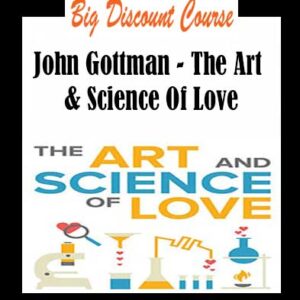John Gottman â€“ The Art & Science Of Love