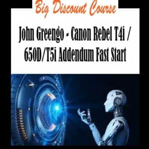 John Greengo â€“ Canon Rebel T4i / 650D/T5i Addendum Fast Start
