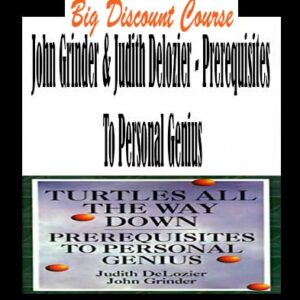 John Grinder & Judith Delozier â€“ Prerequisites To Personal Genius