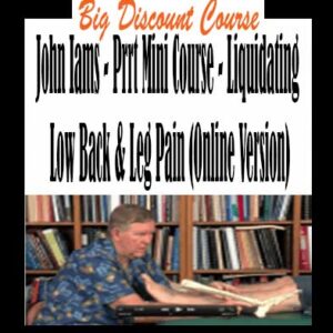 John Iams â€“ Prrt Mini Course â€“ Liquidating Low Back & Leg Pain (Online Version)