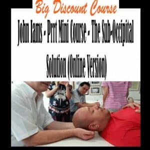 John Iams â€“ Prrt Mini Course â€“ The Sub-Occipital Solution (Online Version)