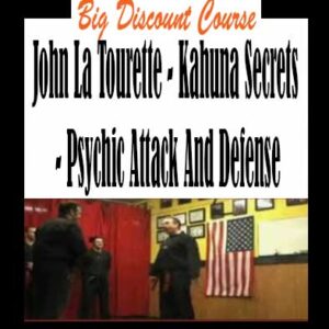 John La Tourette â€“ Kahuna Secrets â€“ Psychic Attack And Defense