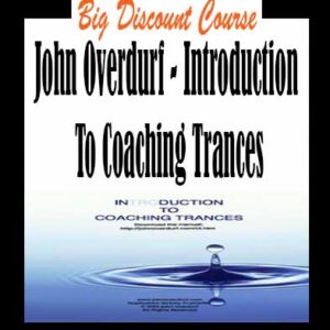 John Overdurf â€“ Introduction To Coaching Trances
