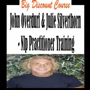 John Overdurf & Julie Silverthorn â€“ Nlp Practitioner Training