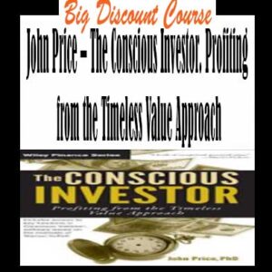 John Price â€“ The Conscious Investor. Profiting from the Timeless Value Approach