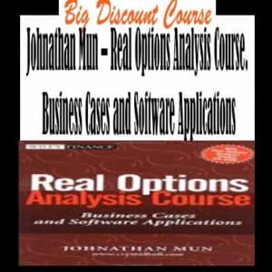 Johnathan Mun â€“ Real Options Analysis Course. Business Cases and Software Applications