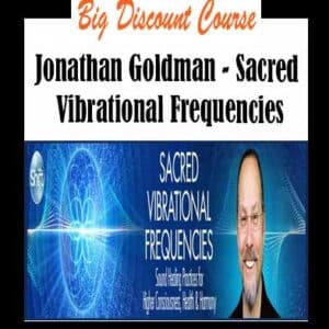 Jonathan Goldman â€“ Sacred Vibrational Frequencies