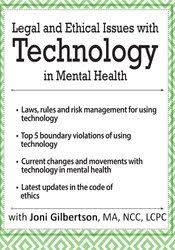 Joni Gilbertson Ã¢â‚¬â€œ Legal and Ethical Issues with Technology in Mental Health