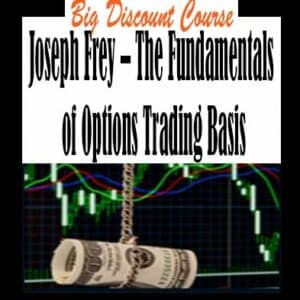 Joseph Frey â€“ The Fundamentals of Options Trading Basis