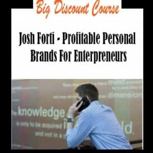 Josh Forti â€“ Profitable Personal Brands For Enterpreneurs