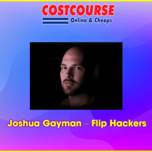 Joshua Gayman Ã¢â‚¬â€œ Flip Hackers