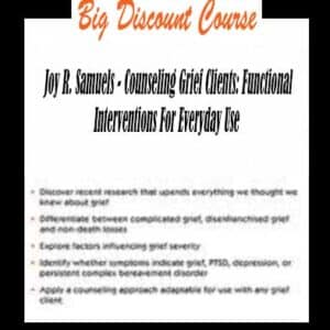 Joy R. Samuels â€“ Counseling Grief Clients: Functional Interventions For Everyday Use