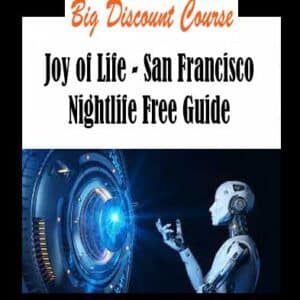 Joy of Life â€“ San Francisco Nightlife Free Guide