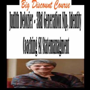 Judlth Delozier â€“ 3Rd Generation Nlp, Identity Coaching 8I Statemanagment