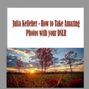 Julia Kelleher â€“ How to Take Amazing Photos with your DSLR