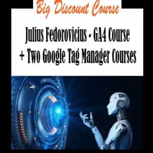 Julius Fedorovicius â€“ GA4 Course + Two Google Tag Manager Courses