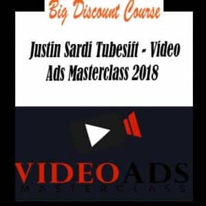 Justin Sardi Tubesift â€“ Video Ads Masterclass 2018