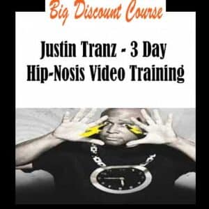 Justin Tranz â€“ 3 Day Hip-nosis Video Training