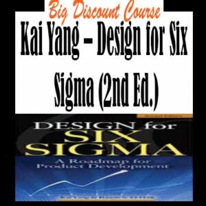 Kai Yang â€“ Design for Six Sigma (2nd Ed.)