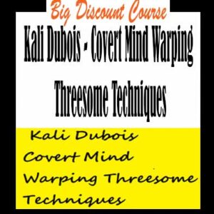 Kali Dubois â€“ Covert Mind Warping Threesome Techniques