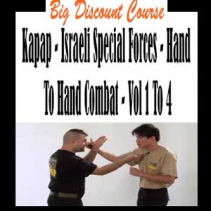Kapap â€“ Israeli Special Forces â€“ Hand To Hand Combat â€“ Vol 1 To 4