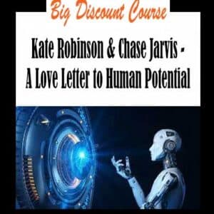 Kate Robinson & Chase Jarvis â€“ A Love Letter to Human Potential