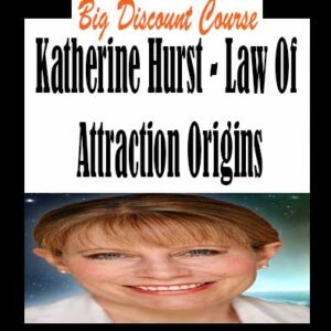 Katherine Hurst â€“ Law Of Attraction Origins