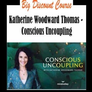 Katherine Woodward Thomas â€“ Conscious Uncoupling