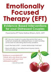 Kathryn Rheem Ã¢â‚¬â€œ Emotionally Focused Therapy (EFT), Evidence-Based Interventions for Your Distressed Couples
