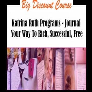 Katrina Ruth Programs â€“ Journal Your Way To Rich, Successful, Free