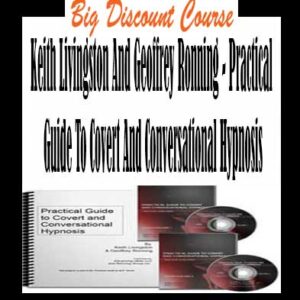 Keith Livingston And Geoffrey Ronning â€“ Practical Guide To Covert And Conversational Hypnosis