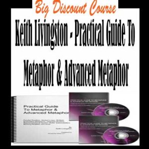 Keith Livingston â€“ Practical Guide To Metaphor & Advanced Metaphor