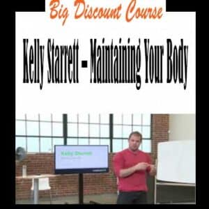 Kelly Starrett â€“ Maintaining Your Body