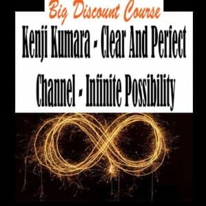 Kenji Kumara â€“ Clear And Perfect Channel â€“ Infinite Possibility