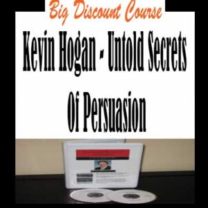 Kevin Hogan â€“ Untold Secrets Of Persuasion