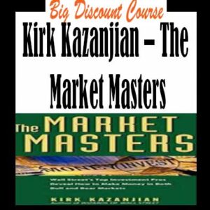 Kirk Kazanjian â€“ The Market Masters