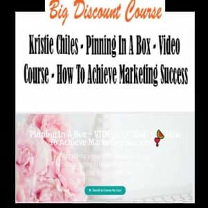 Kristie Chiles â€“ Pinning In A Box â€“ Video Course â€“ How To Achieve Marketing Success